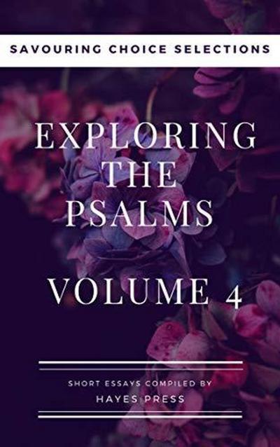 The Psalms: Volume 4 - Savouring Choice Selections