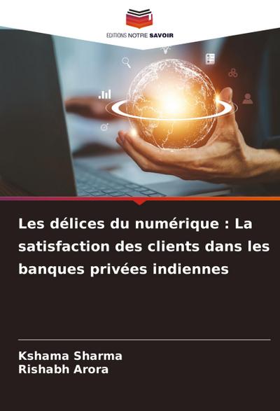 Les délices du numérique : La satisfaction des clients dans les banques privées indiennes