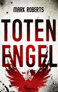 Totenengel von Mark Roberts | Ebook