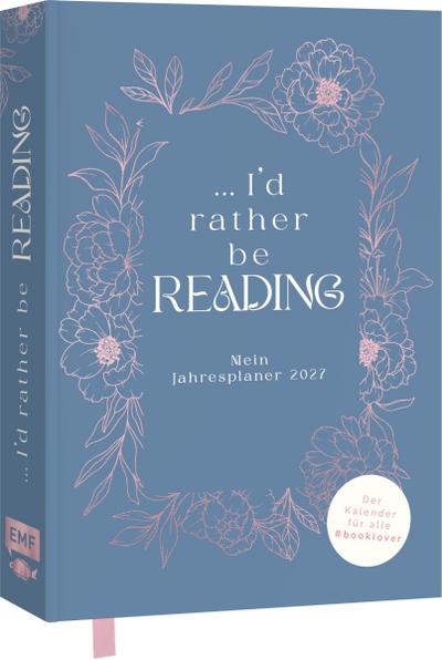 I’d rather be reading ... - Mein Jahresplaner 2027: Für alle #booklover