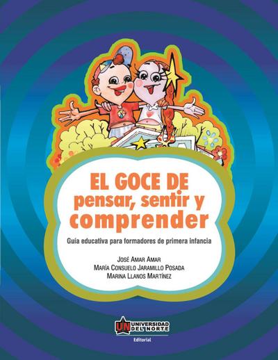 El goce de pensar, sentir y comprender. Guía educativa para formadores de primera infancia