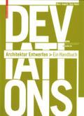 Deviations: Architektur Entwerfen – Ein Handbuch