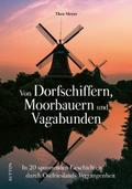Von Dorfschiffern, Moorbauern und Vagabunden