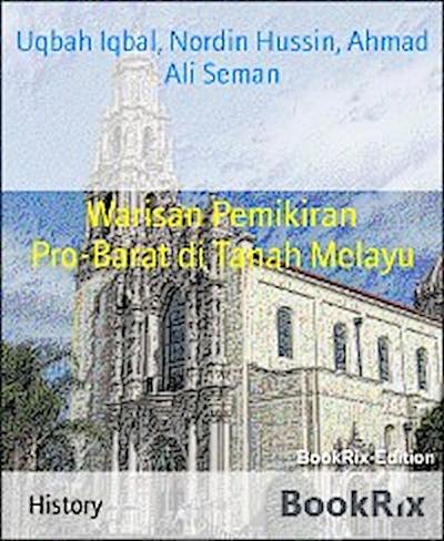 Warisan Pemikiran Pro-Barat di Tanah Melayu