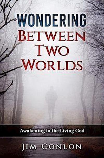 Conlon, J: Wondering Between Two Worlds