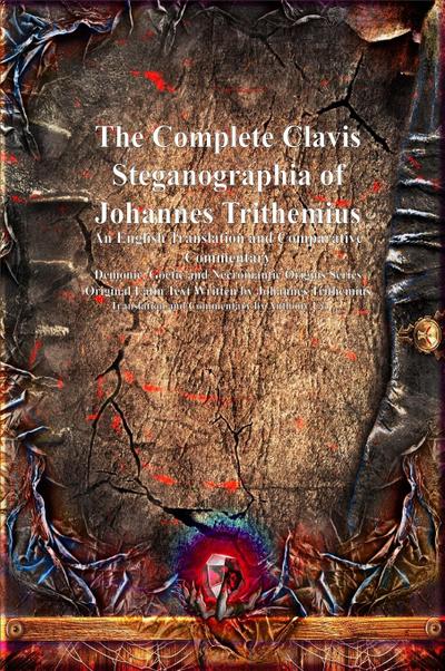 The Complete Clavis Steganographia of Johannes Trithemius