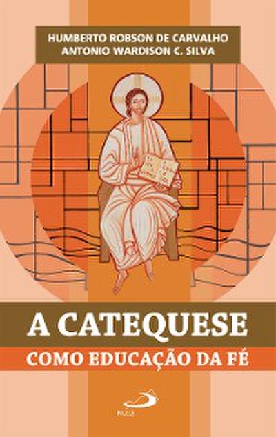 A catequese como educação da fé