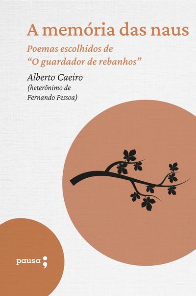 A memória das naus - poemas escolhidos de Alberto Caeiro