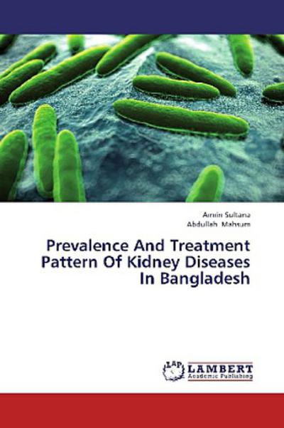 Prevalence And Treatment Pattern Of Kidney Diseases In Bangladesh