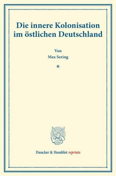 Die innere Kolonisation im östlichen Deutschland.