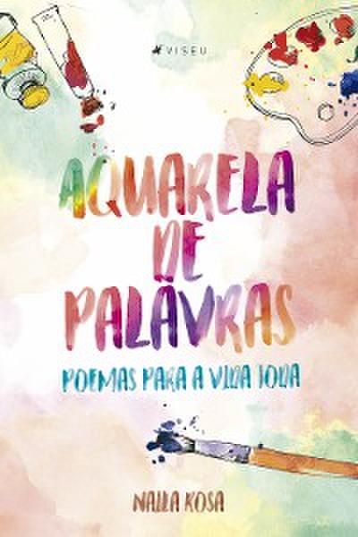 Aquarela de palavras: poemas para a vida toda