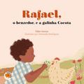 Rafael, o benzedor, e a galinha Cocota