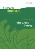 EinFach Englisch Unterrichtsmodelle. Unterrichtsmodelle für die Schulpraxis: EinFach Englisch Unterrichtsmodelle: F. Scott Fitzgerald: The Great Gatsby