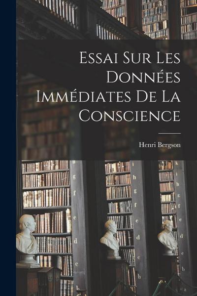 Essai Sur Les Données Immédiates De La Conscience