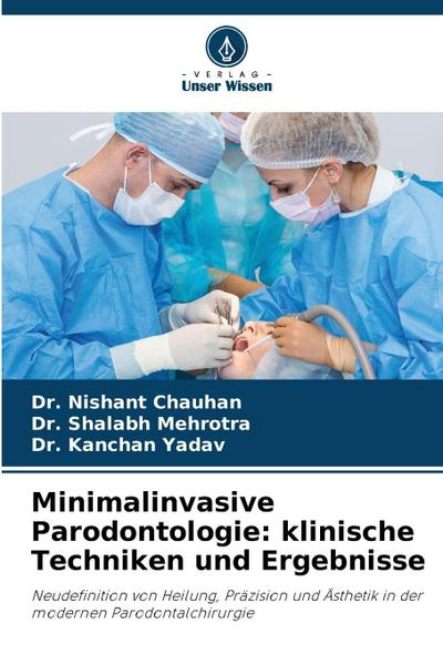 Minimalinvasive Parodontologie: klinische Techniken und Ergebnisse