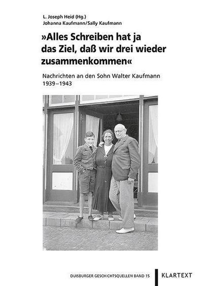 "Alles Schreiben hat ja das Ziel, daß wir drei wieder zusammenkommen"