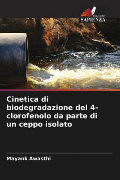 Cinetica di biodegradazione del 4-clorofenolo da parte di un ceppo isolato