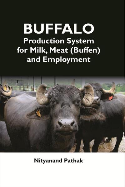Buffalo Production System For Milk, Meat (Buffen) And Employment