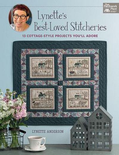 Lynette’s Best-Loved Stitcheries: 13 Cottage-Style Projects You’ll Adore