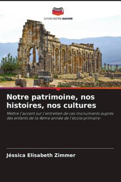 Notre patrimoine, nos histoires, nos cultures