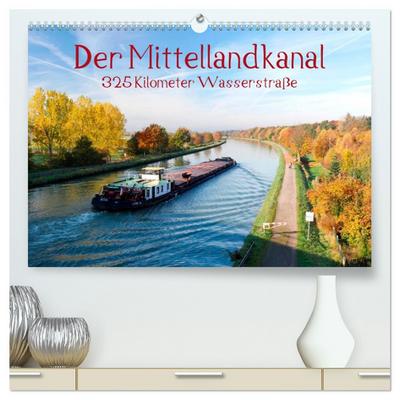 Der Mittellandkanal - 325 Kilometer Wasserstraße (hochwertiger Premium Wandkalender 2026 DIN A2 quer), Kunstdruck in Hochglanz