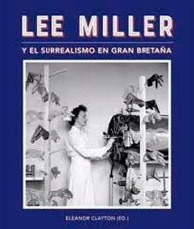LEE MILLER Y EL SURREALISMO EN GRAN BRETAÑA