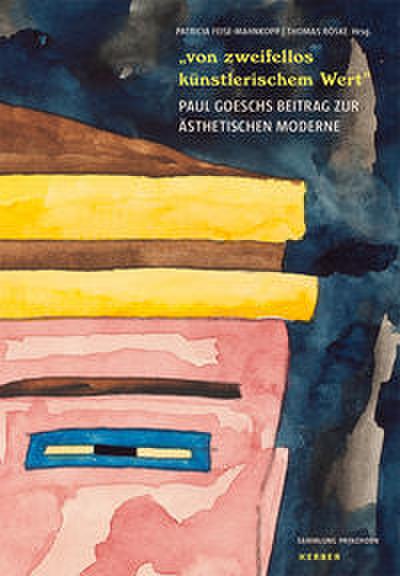’von zweifellos künstlerischem Wert’ - Paul Goeschs Beitrag zur ästhetischen Moderne