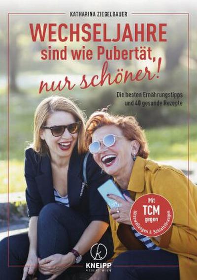 Wechseljahre sind wie Pubertät, nur schöner!