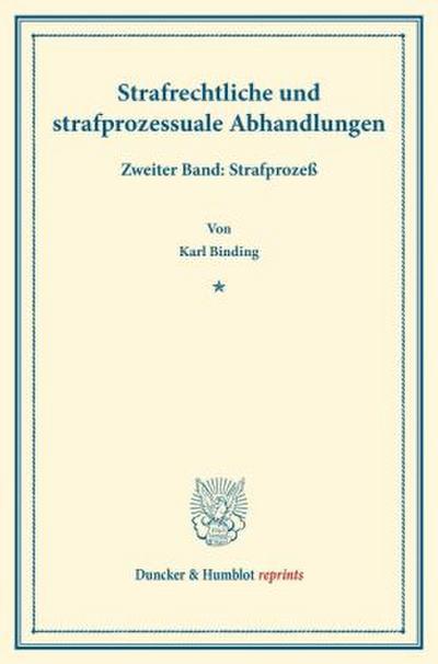 Strafrechtliche und strafprozessuale Abhandlungen.
