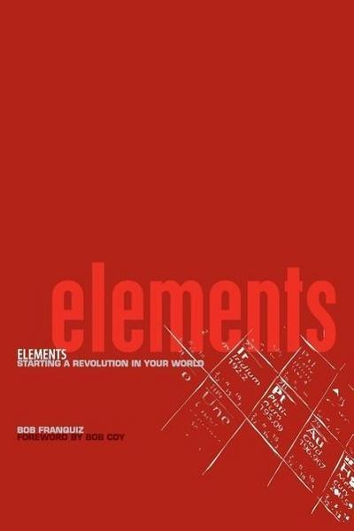 Elements: Starting a Revolution in Your World