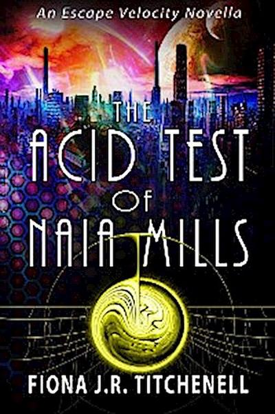 The Acid Test of Naia Mills