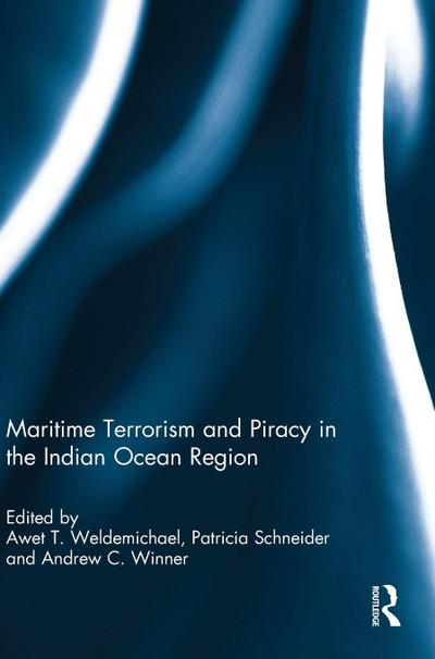 Maritime Terrorism and Piracy in the Indian Ocean Region