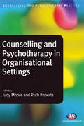Counselling and Psychotherapy in Organisational Settings