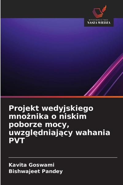 Projekt wedyjskiego mno¿nika o niskim poborze mocy, uwzgl¿dniaj¿cy wahania PVT