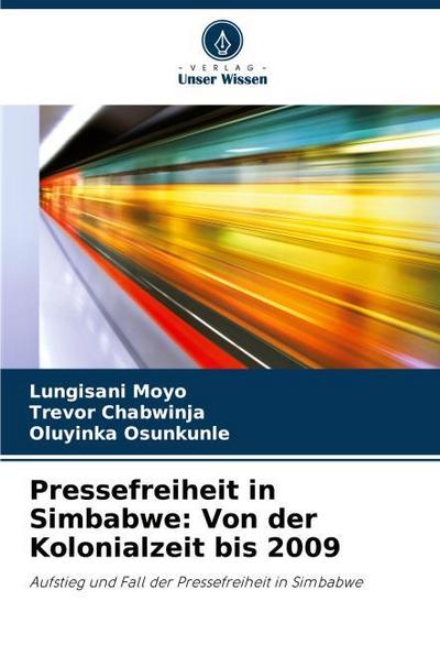 Pressefreiheit in Simbabwe: Von der Kolonialzeit bis 2009