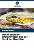 Das Wirbeltier-Immunsystem aus der Sicht der Repti
