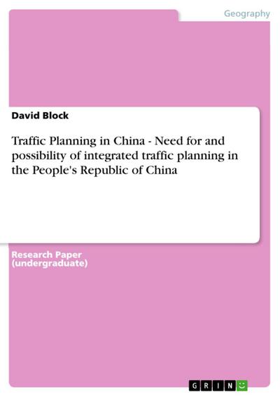 Traffic Planning in China - Need for and possibility of integrated traffic planning in the People’s Republic of China