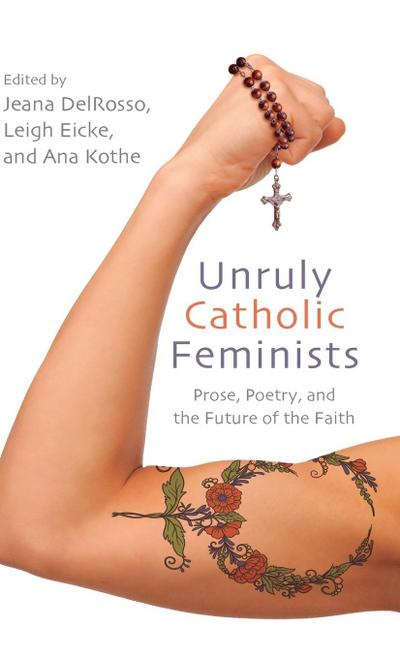 Unruly Catholic Feminists