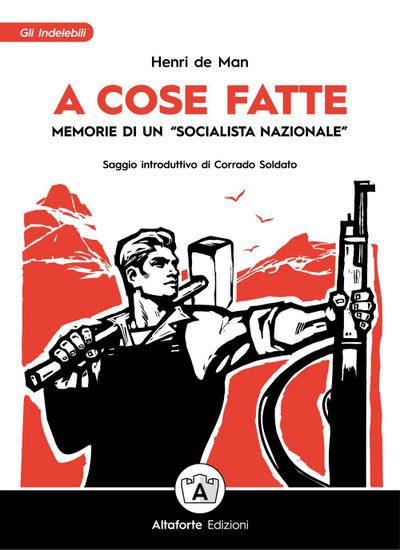 de Man, H: Cose fatte. Memorie di un ’socialista nazionale’