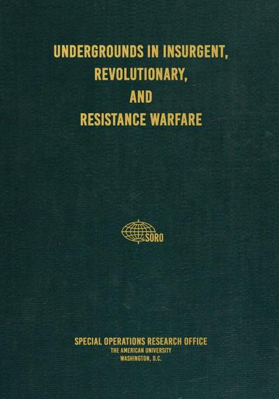 Undergrounds in Insurgent, Revolutionary, and Resistance Warfare
