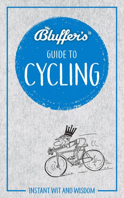 Ainsley, R: Bluffer’s Guide to Cycling
