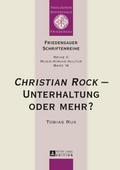 ’Christian Rock’ - Unterhaltung oder m