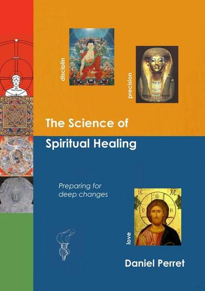 The Science of Spiritual Healing - Daniel Perret