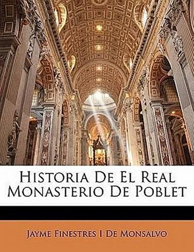 De Monsalvo, J: SPA-HISTORIA DE EL REAL MONAST