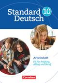 Standard Deutsch - 10. Schuljahr: Arbeitsheft mit Lösungen - Fit für Prüfung, Alltag und Beruf