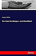 Der Islam im Morgen- und Abendland