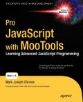 Pro JavaScript with MooTools: Learning Advanced JavaScript Programming (Expert’s Voice in Web Development)