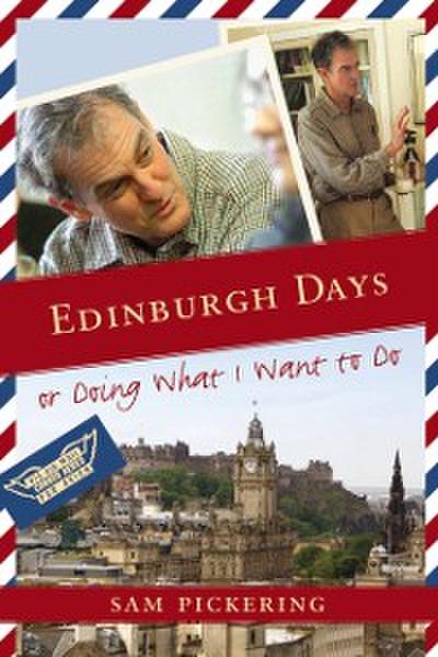 Edinburgh Days, or Doing What I Want to Do