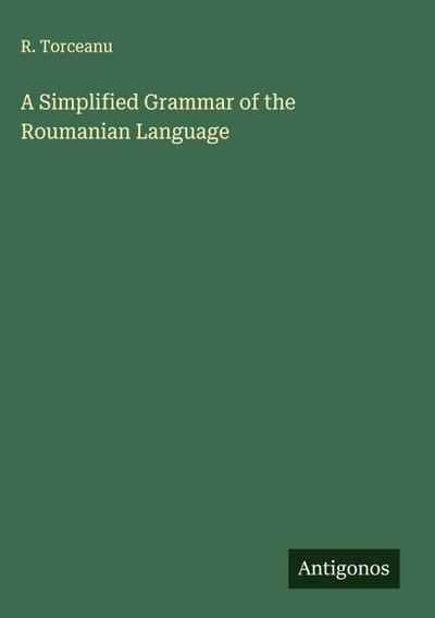 A Simplified Grammar of the Roumanian Language