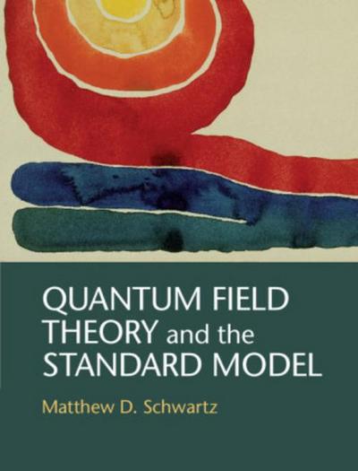 Quantum Field Theory and the Standard Model - Matthew D. Schwartz